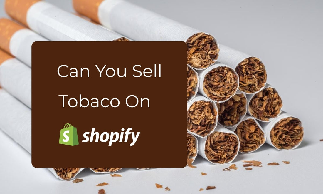 can you sell tobacco on shopify