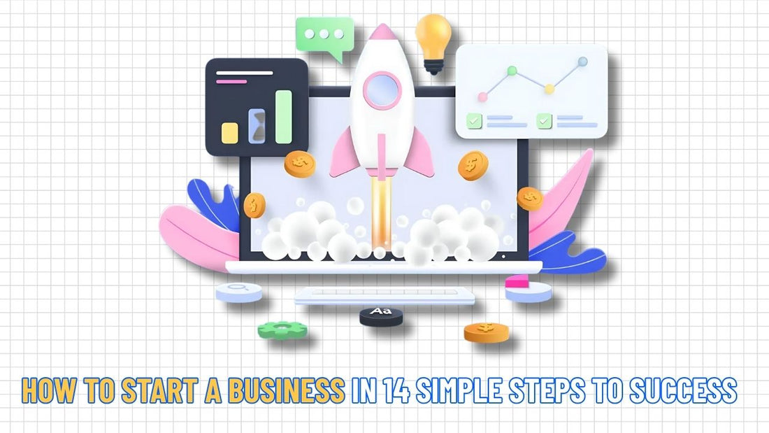 How to Start a Business in 14 Simple Steps to Success