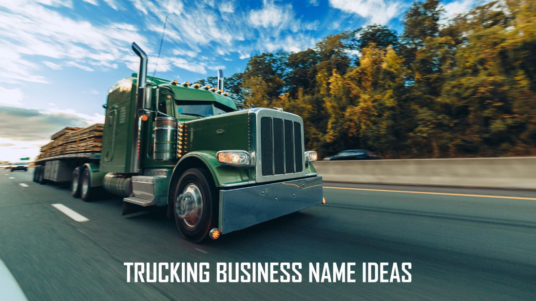 200+ Trucking Business Names to Drive Your Brand Success
