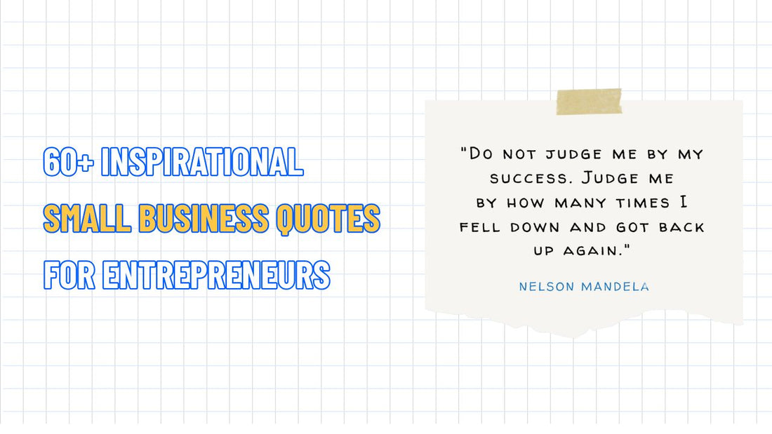 60+ Inspirational Small Business Quotes for Entrepreneurs