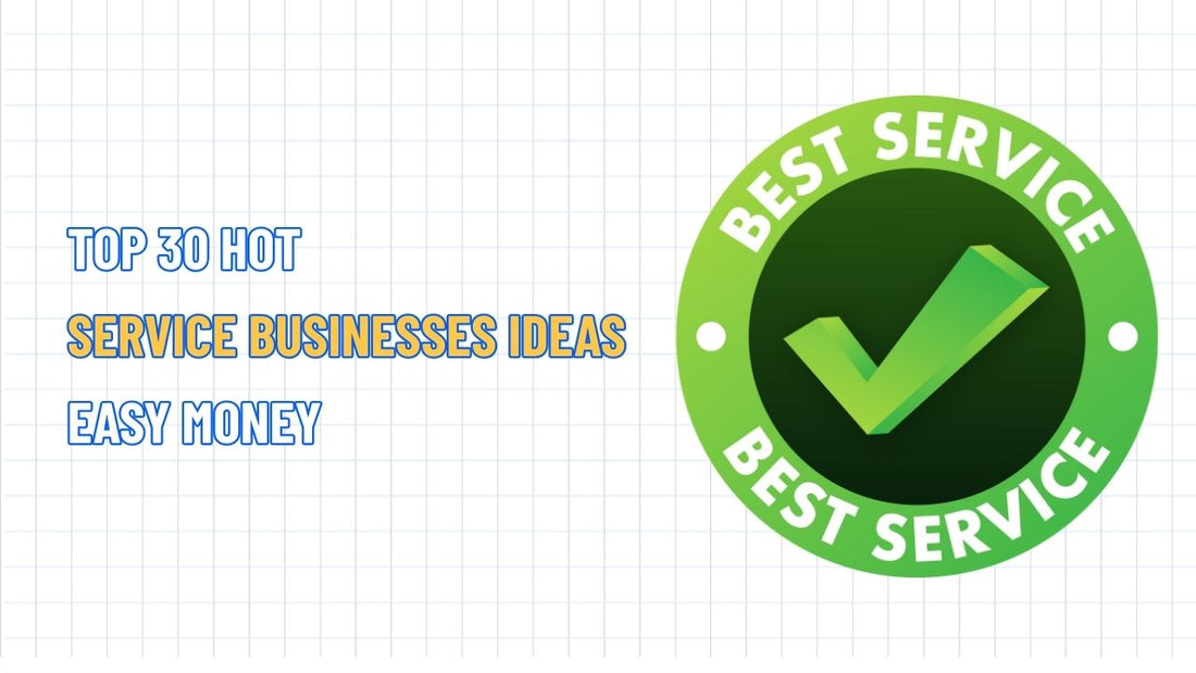 TOP 30 Hot Service Businesses Ideas Easy Money in 2026