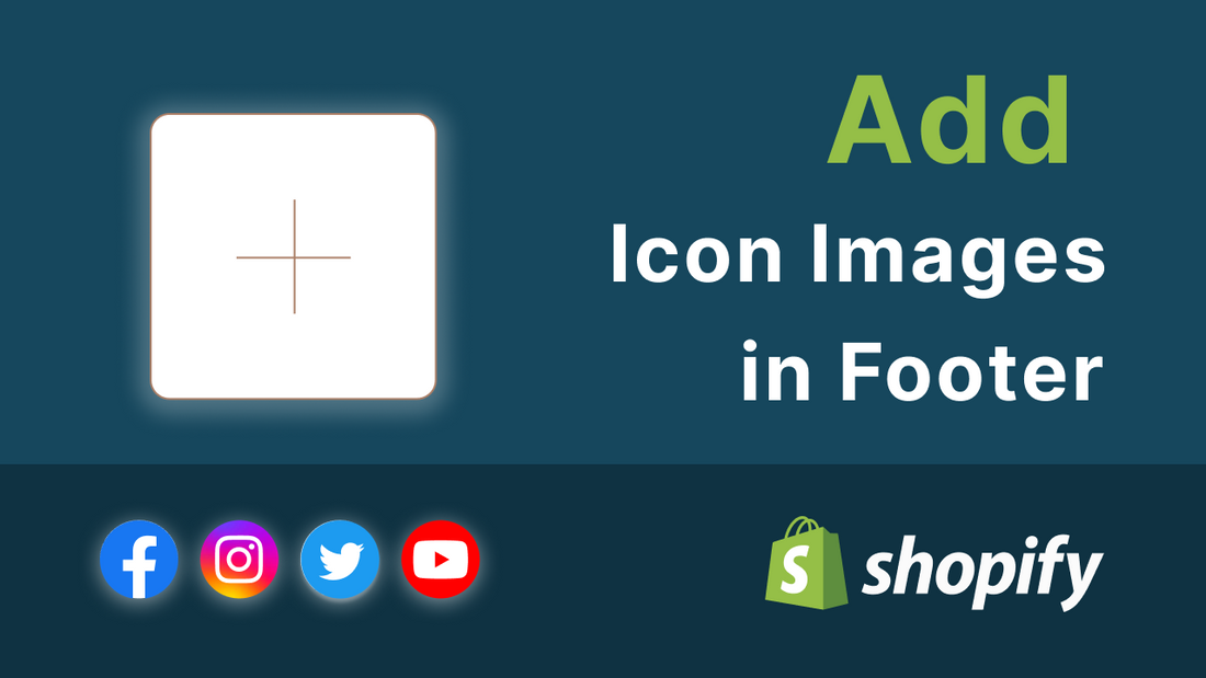 How to Put Icon Images In Footer on Shopify In 5 Minutes