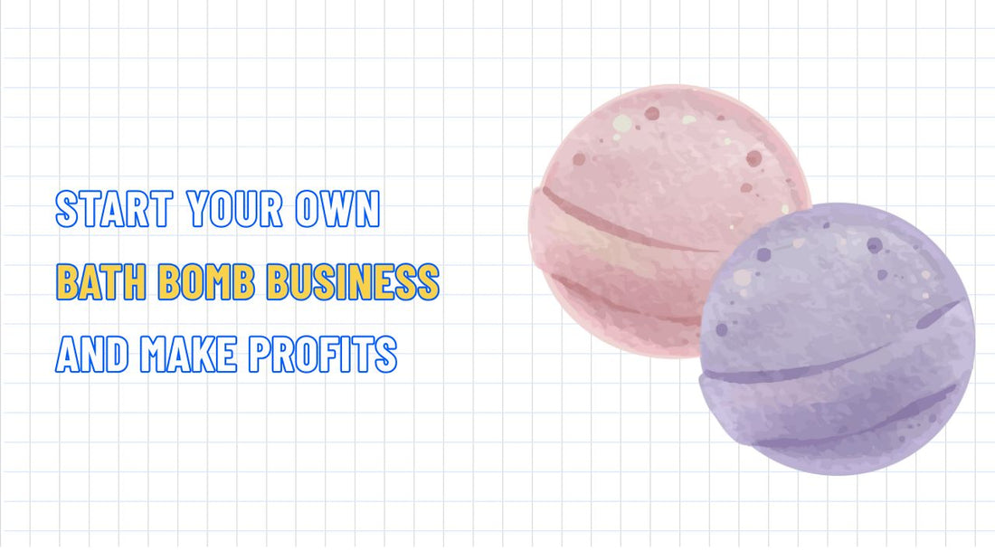 Start Your Own Bath Bomb Business and Make Profits
