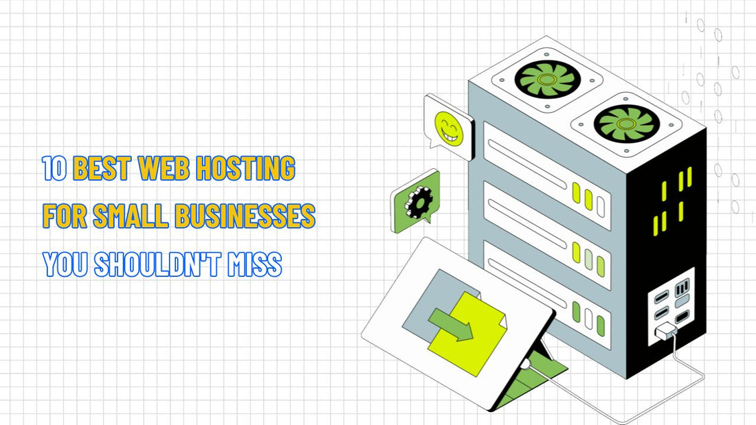 10 Best Web Hosting for Small Businesses You Shouldn't Miss