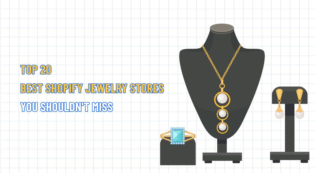 Top 20 Best Shopify Jewelry Stores You Shouldn't Miss