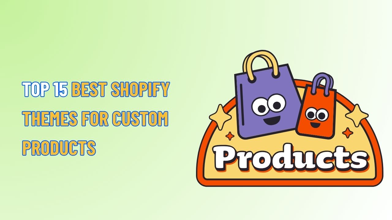 15 Best Shopify Themes for Custom And Personalized Products