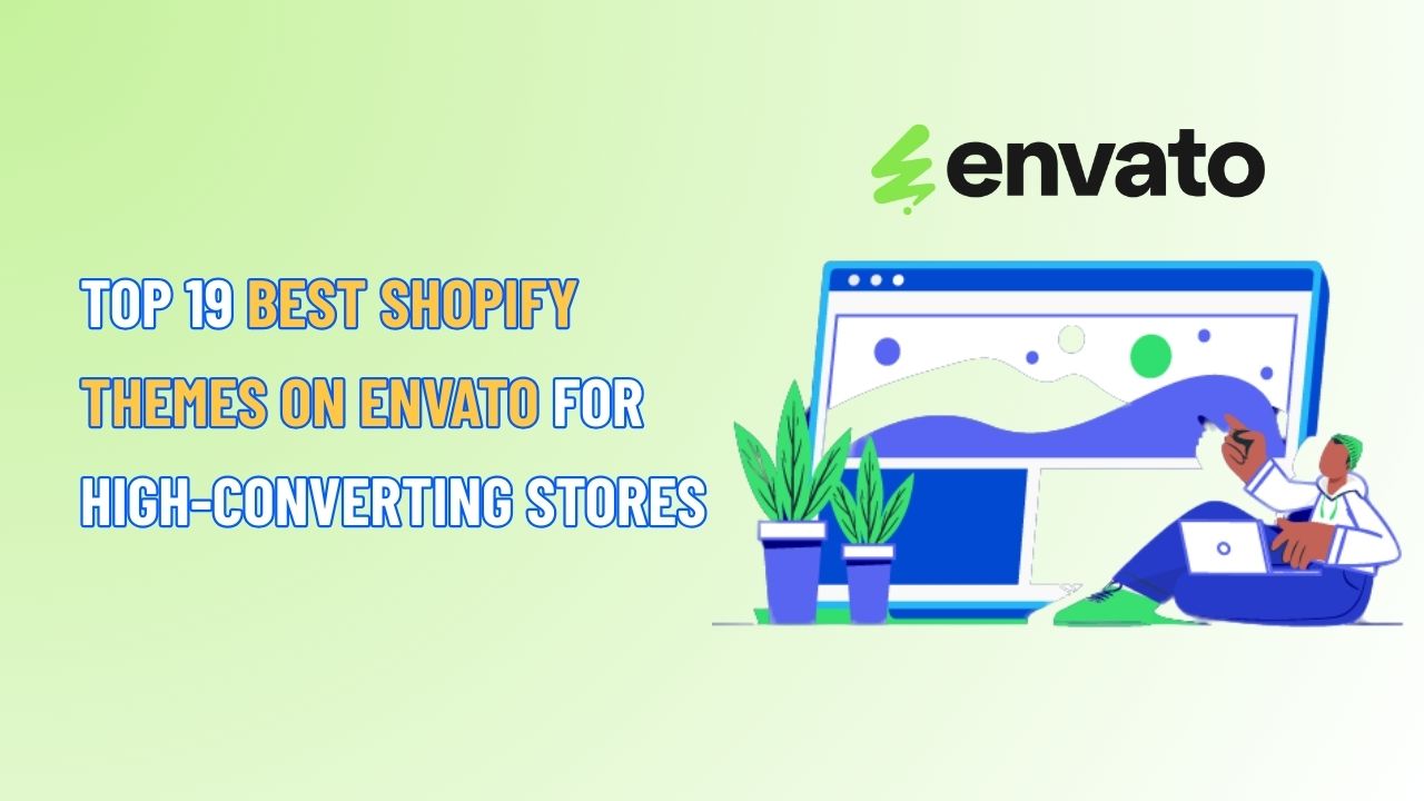 TOP 19 Best Shopify Themes Envato for High-Converting Stores