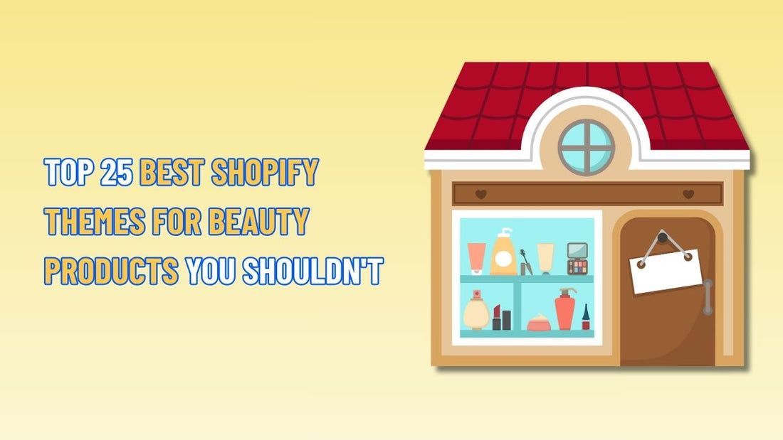 TOP 23 Best Shopify Themes for Beauty Products You Shouldn't