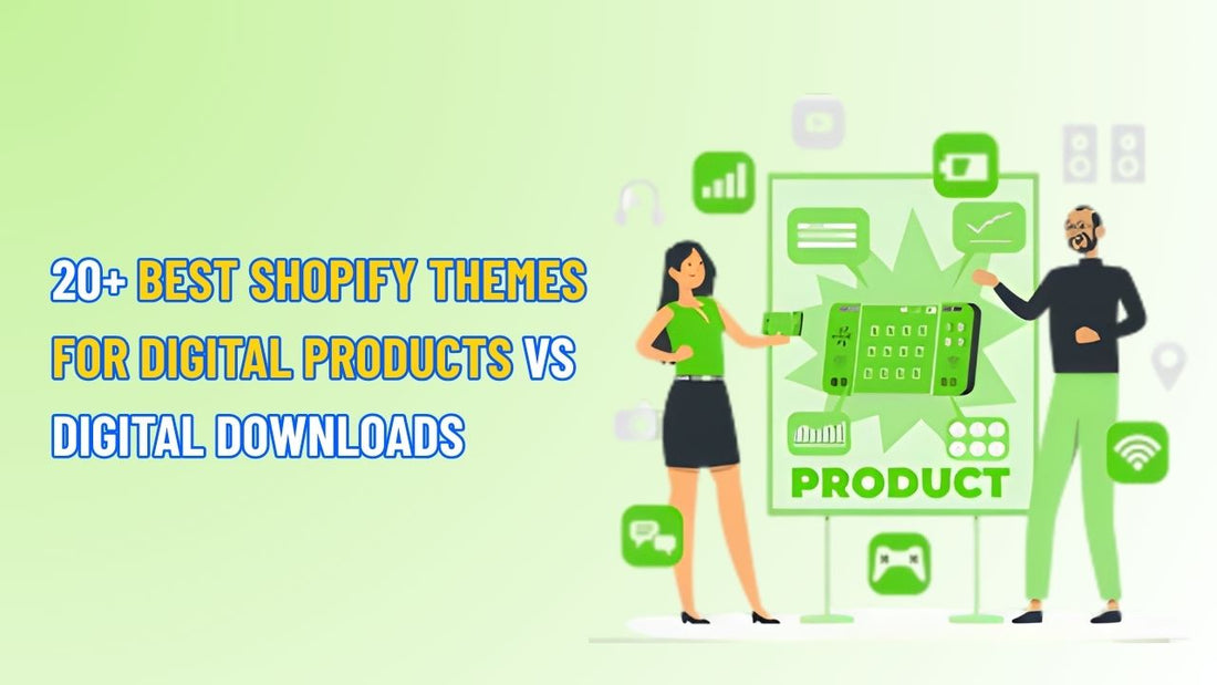 20+ Best Shopify Themes for Digital Products vs Digital Downloads
