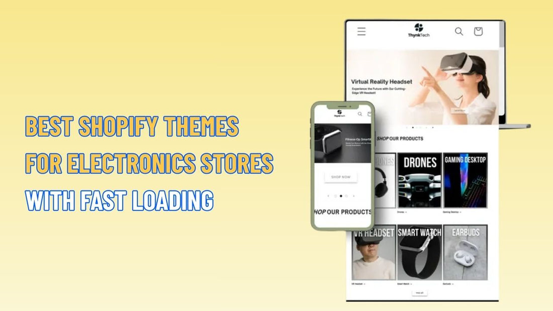 Best Shopify Themes for Electronics Stores with Fast Loading