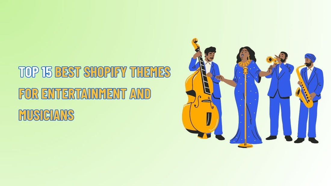Top 15 Best Shopify Themes for Entertainment and Musicians