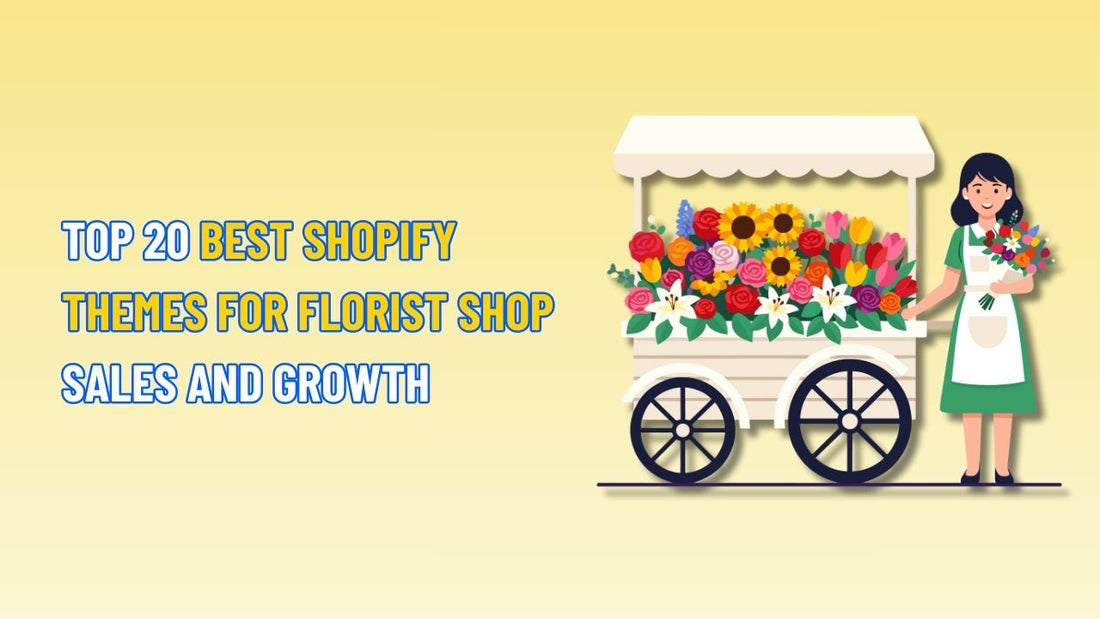 Top 20 Best Shopify Theme for Florist Shop Sales and Growth