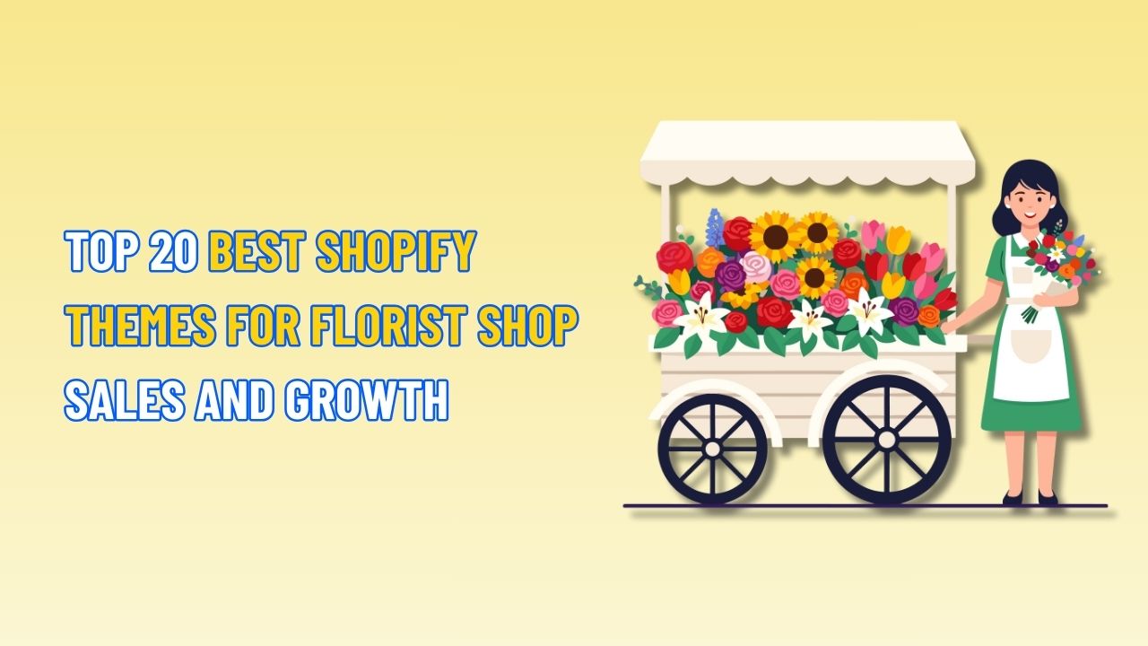 Top 20 Best Shopify Theme for Florist Shop Sales and Growth