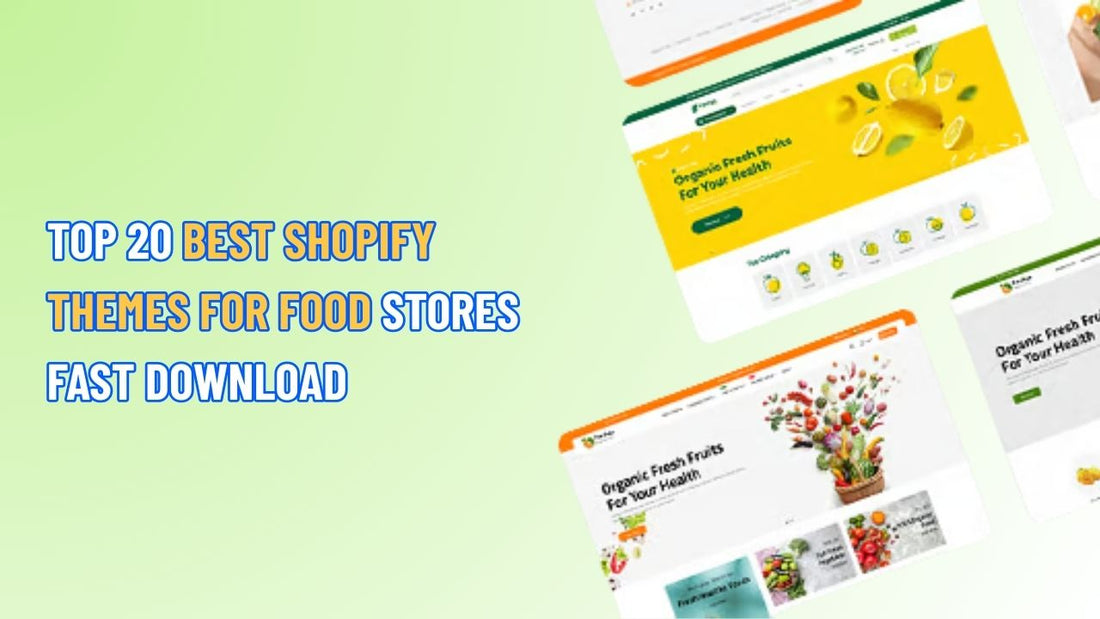 Top 20 Best Shopify Themes for Food Stores Fast Download