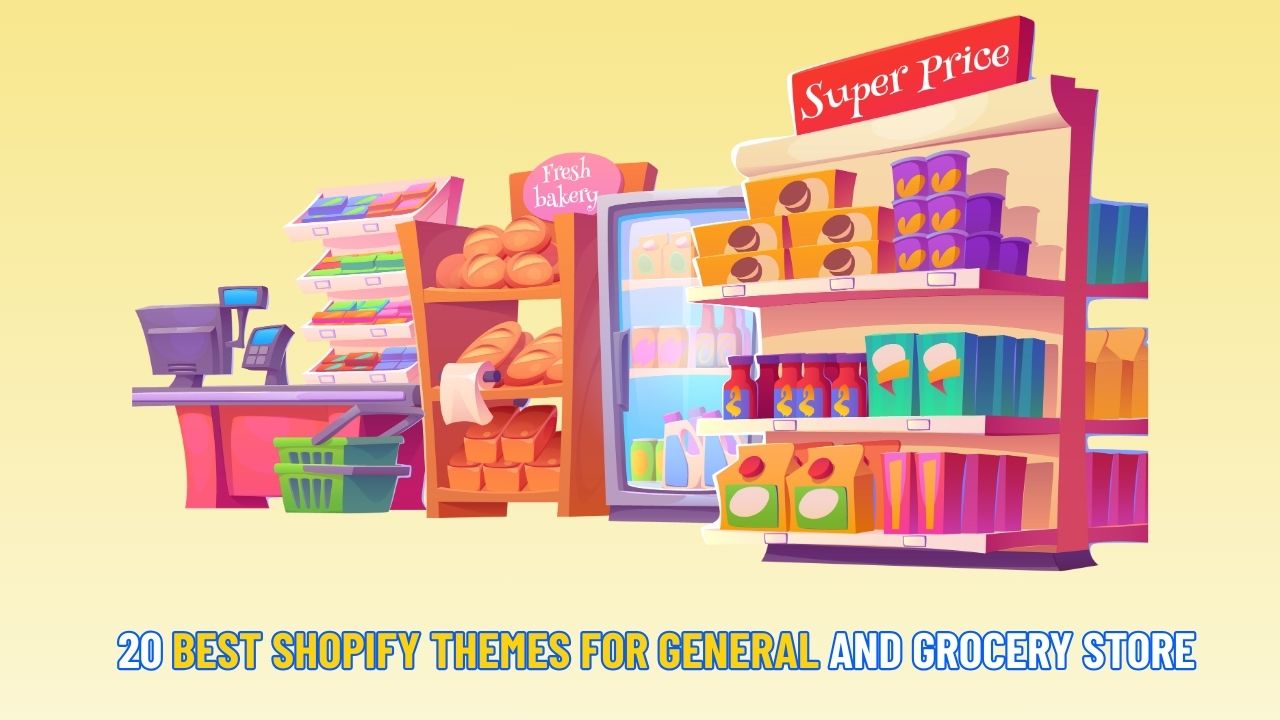 20 Best Shopify Themes for General Stores and Grocery Stores
