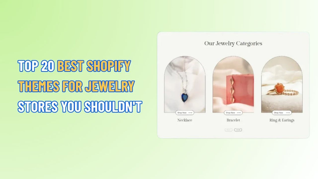 TOP 20 Best Shopify Themes for Jewelry Stores You Shouldn't
