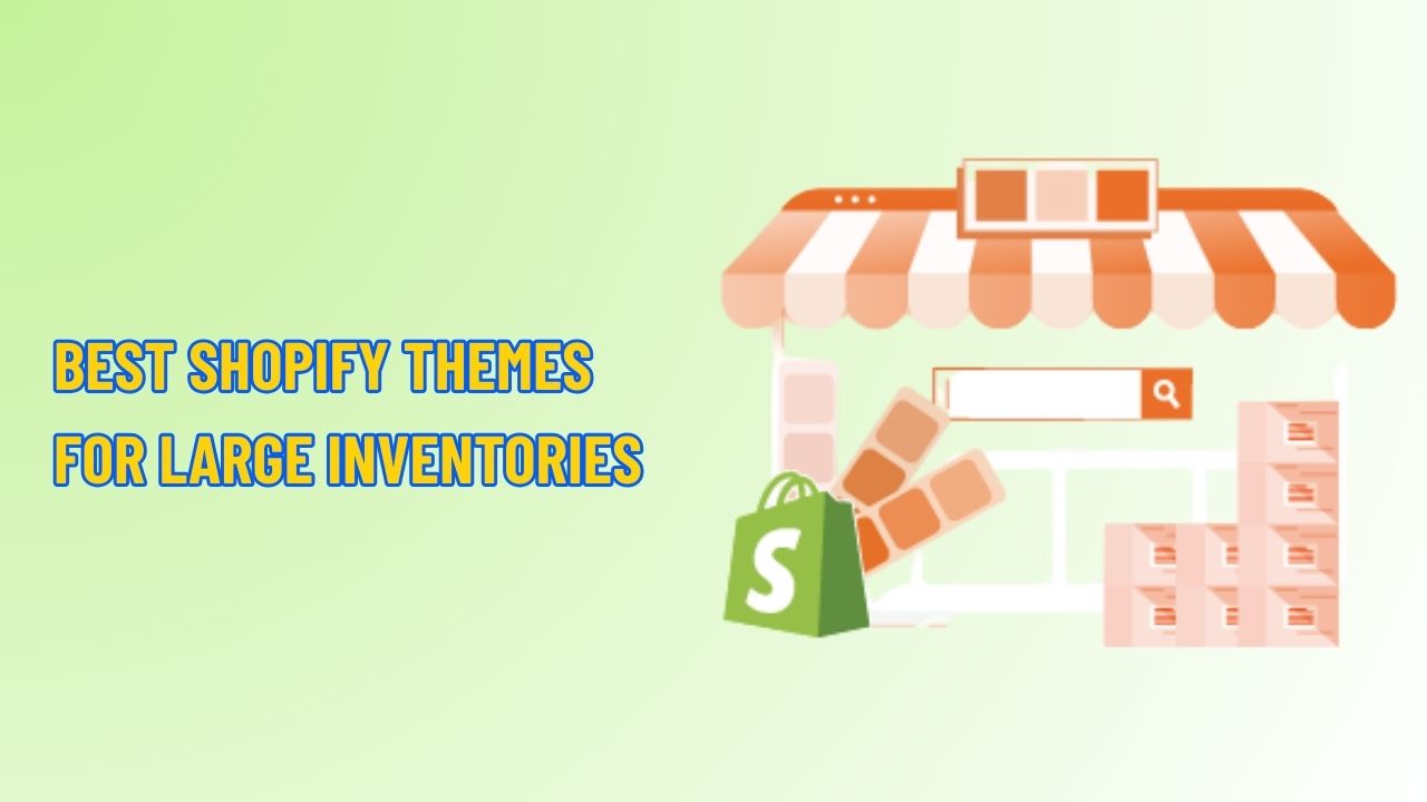 Top 19 Best Shopify Themes for Large Inventory Stores