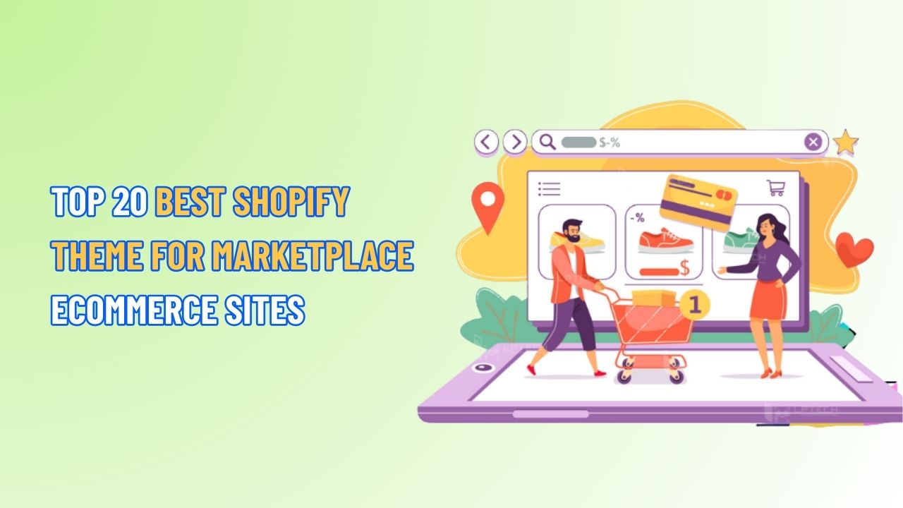 TOP 20 Best Shopify Theme for Marketplace eCommerce Sites