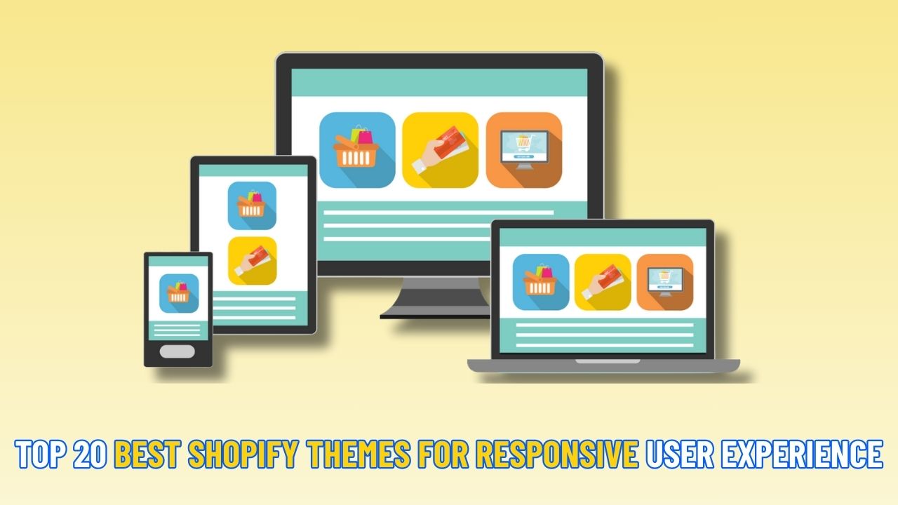 TOP 20 Best Shopify Themes for Responsive User Experience