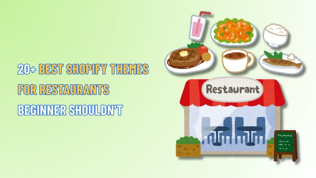 20+ Best Shopify Themes for Restaurants Beginner Shouldn't