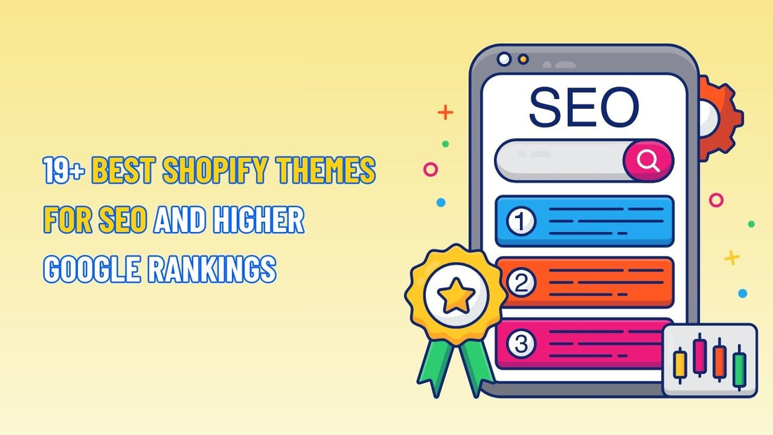 19+ Best Shopify Themes for SEO and Higher Google Rankings