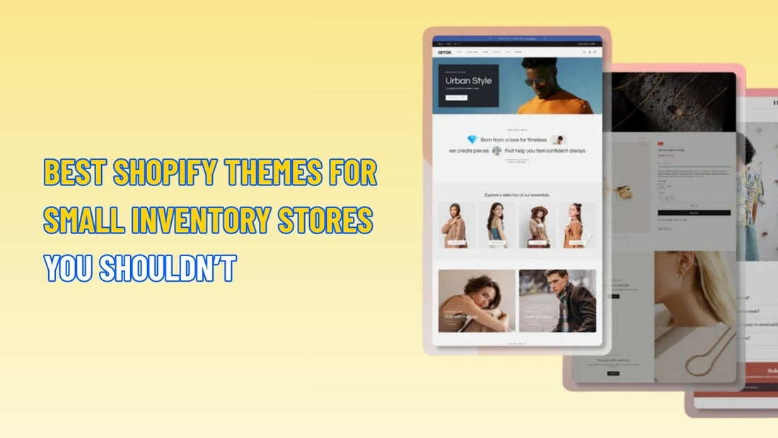 Best Shopify Themes for Small Inventory Stores You Shouldn’t