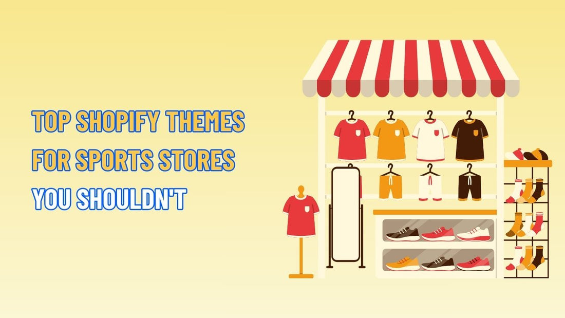 Top Shopify themes for sports stores you shouldn't
