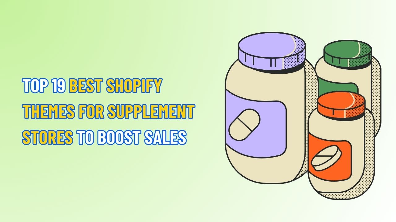 TOP 19 Best Shopify Themes for Supplement Stores to Boost Sales