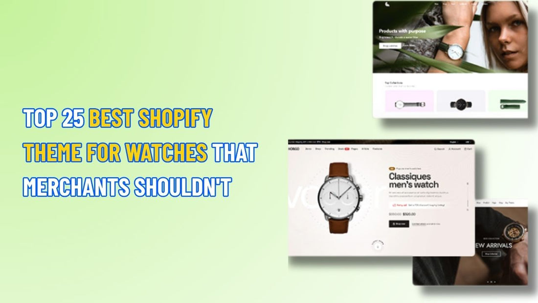 TOP 25 Best Shopify Theme for Watches that Merchants Shouldn't