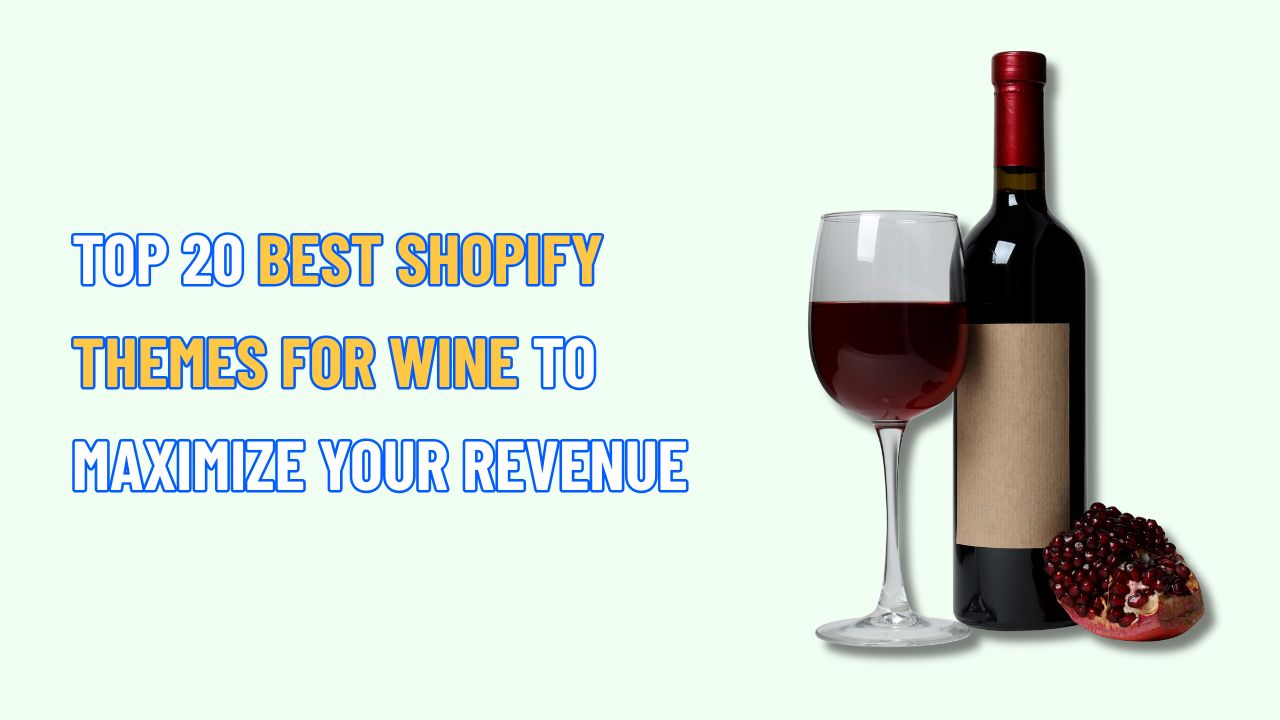 TOP 20 Best Shopify Themes for Wine to Maximize Your Revenue