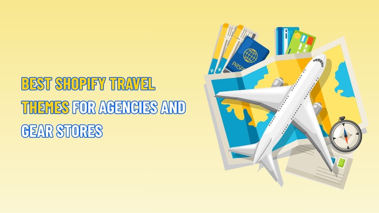 Best Shopify Travel Themes for Agencies and Gear Stores