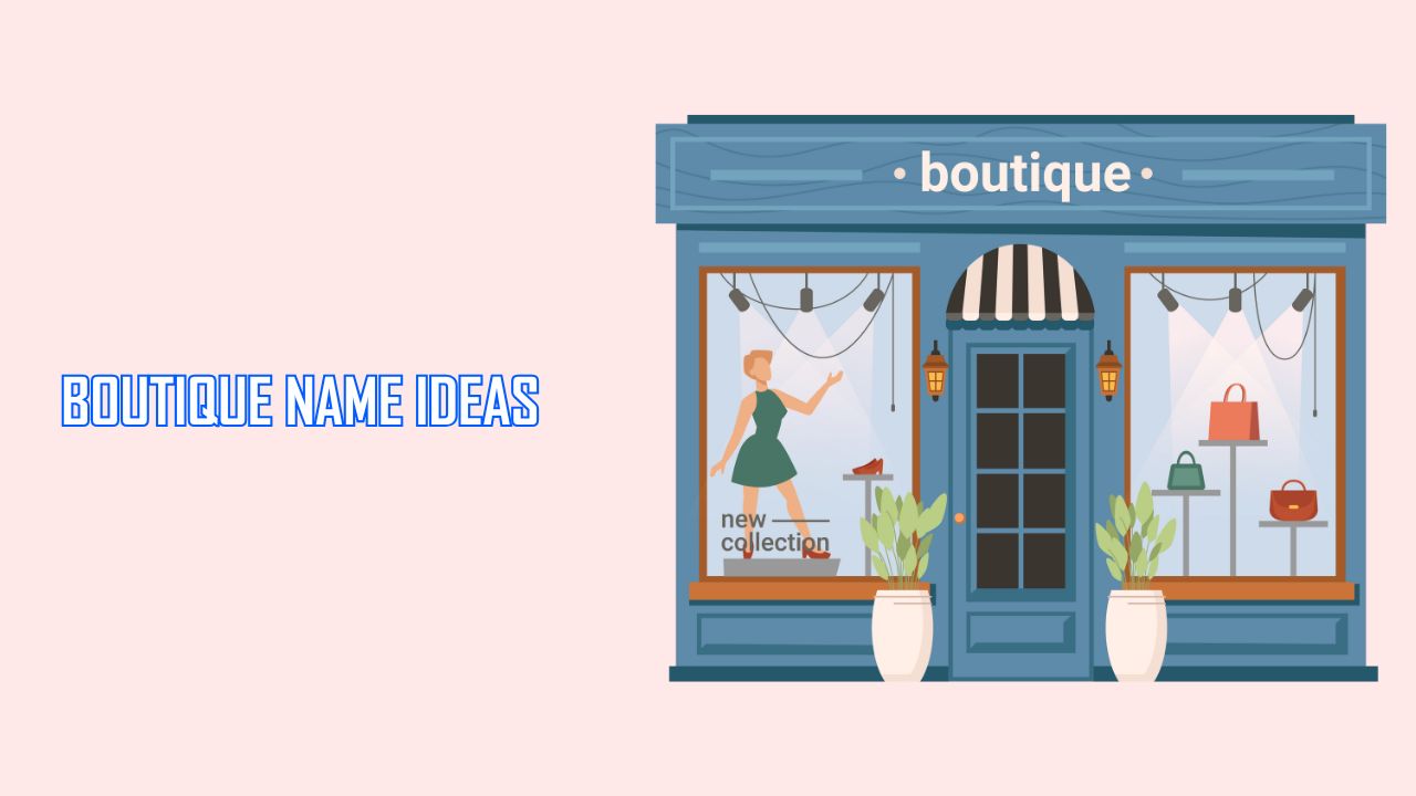 800+ Boutique Names Ideas to Inspire Your Brand in 2025