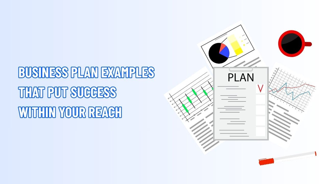 Business Plan Examples that Put Success within Your Reach