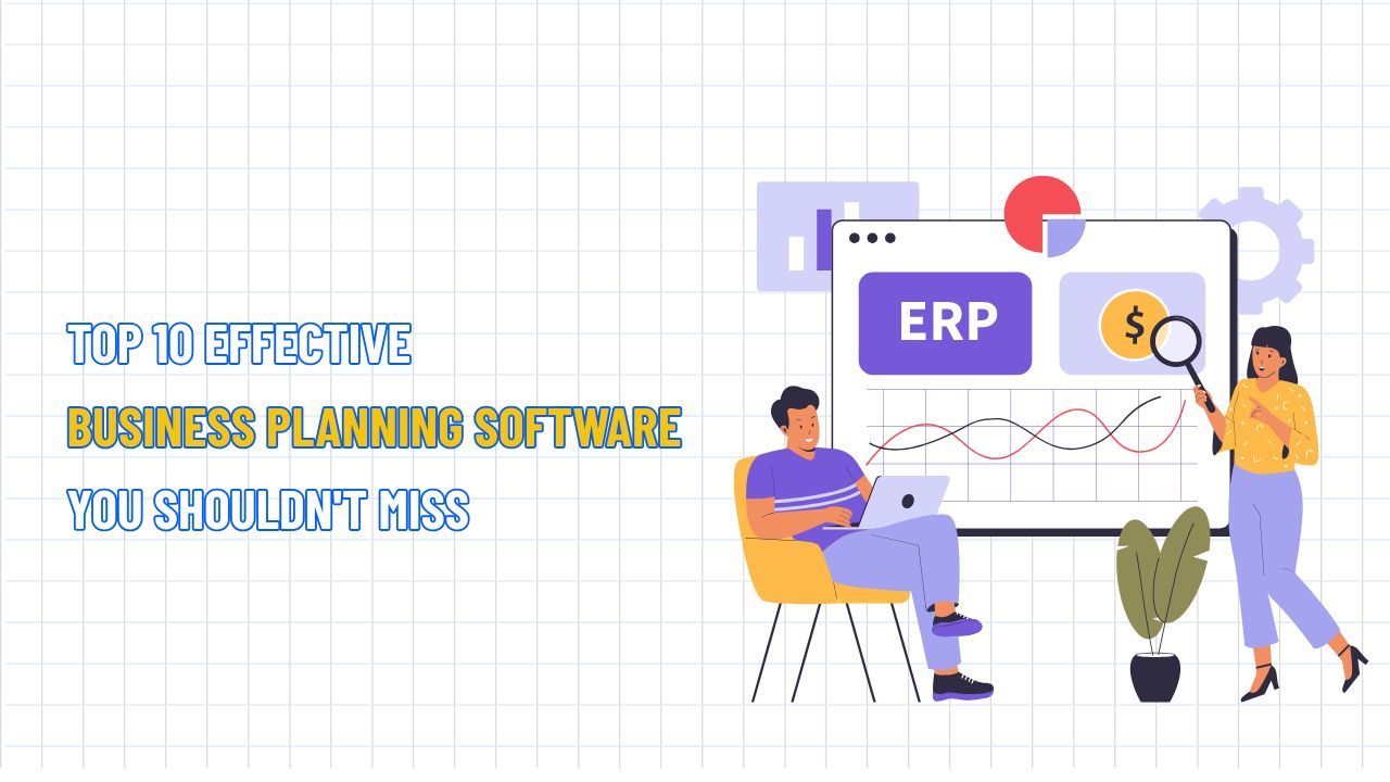 Top 10 Effective Business Planning Software You Shouldn't Miss