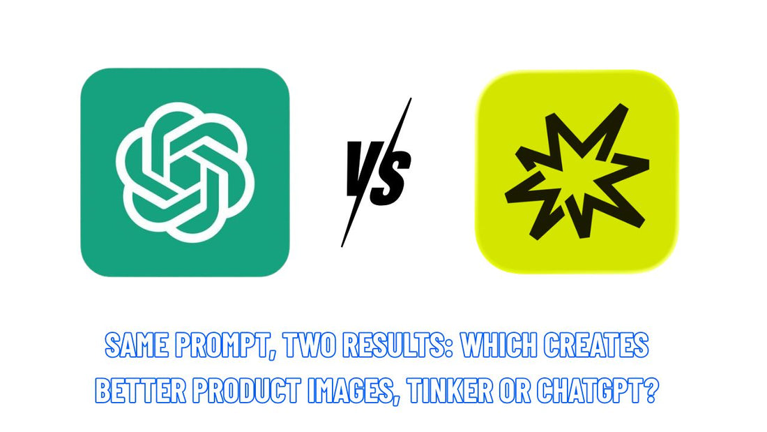 Same Prompt, Two Results: Which Creates Better Product Images, Tinker or ChatGPT?