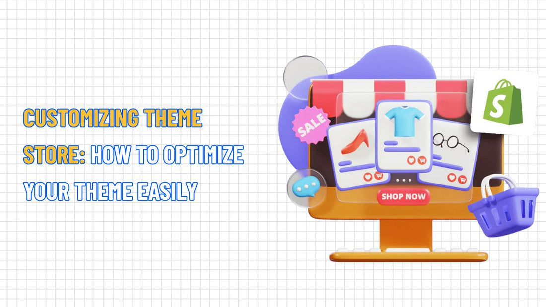 Customizing Theme Store: How to Optimize Your Theme Easily