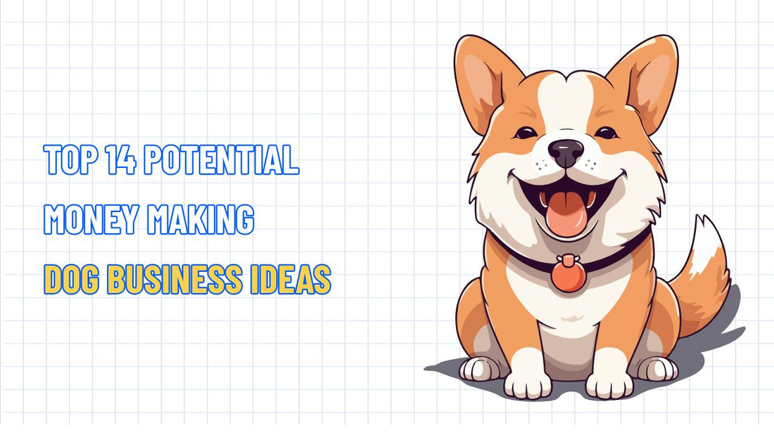 TOP 14 Potential Money Making Dog Business Ideas in 2025