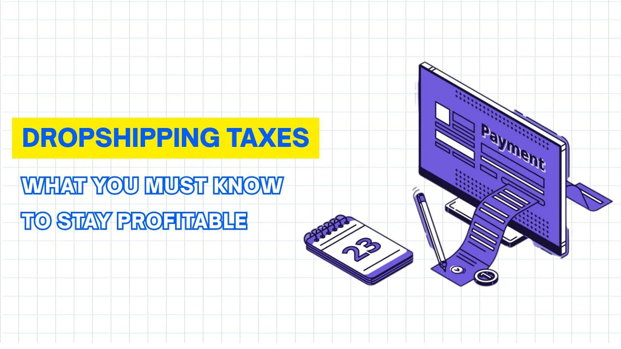 Dropshipping Taxes 2026: What You Must Know to Stay Profitable