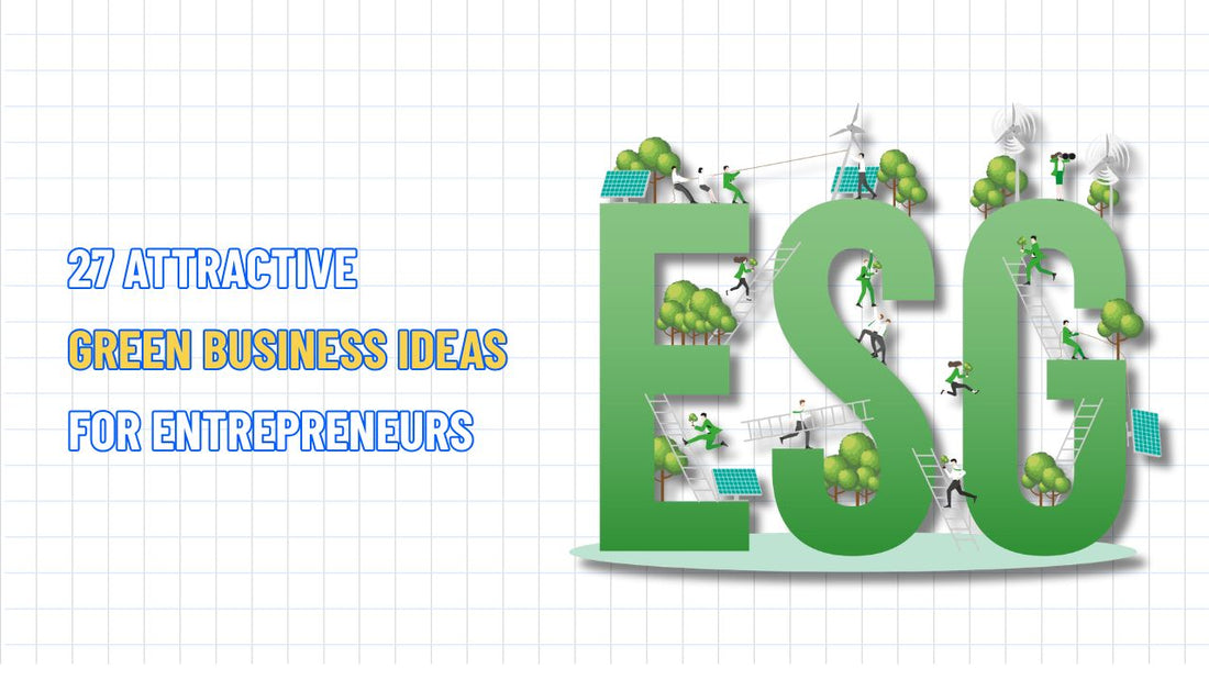 27 Attractive Green Business Ideas for Entrepreneurs 2025