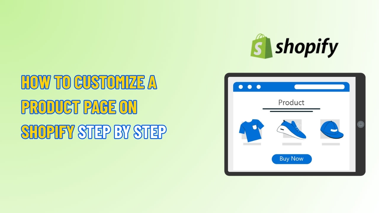 How to Customize a Product Page on Shopify Step by Step