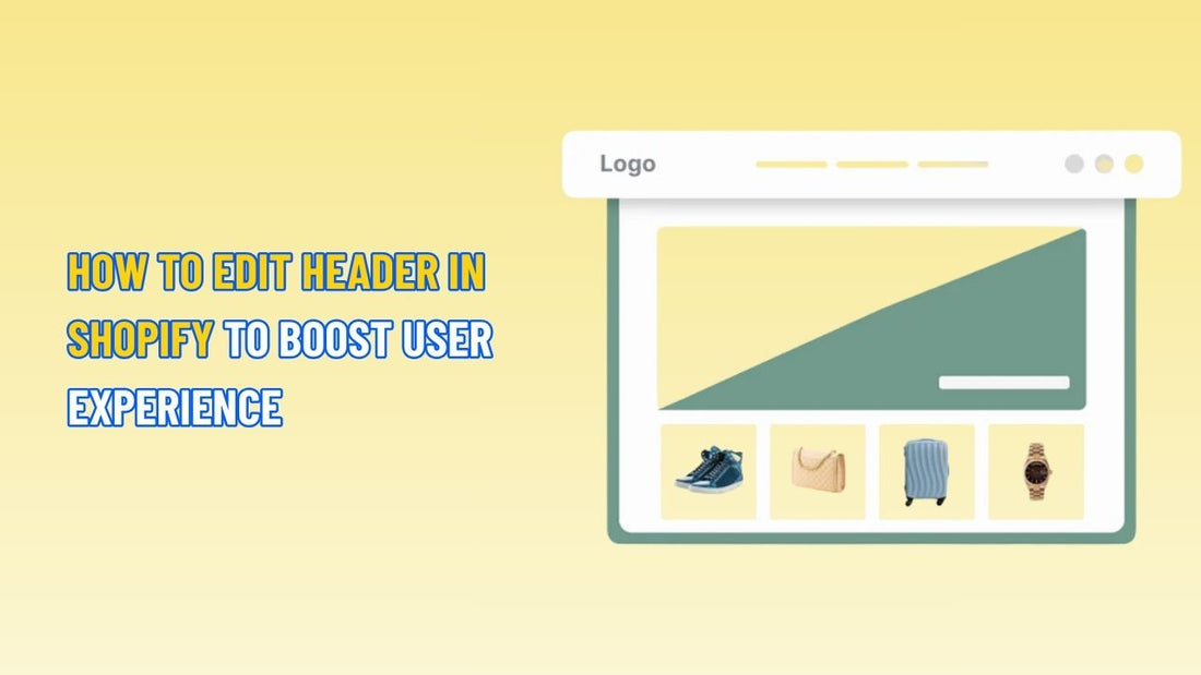 How to Edit Header in Shopify to Boost User Experience