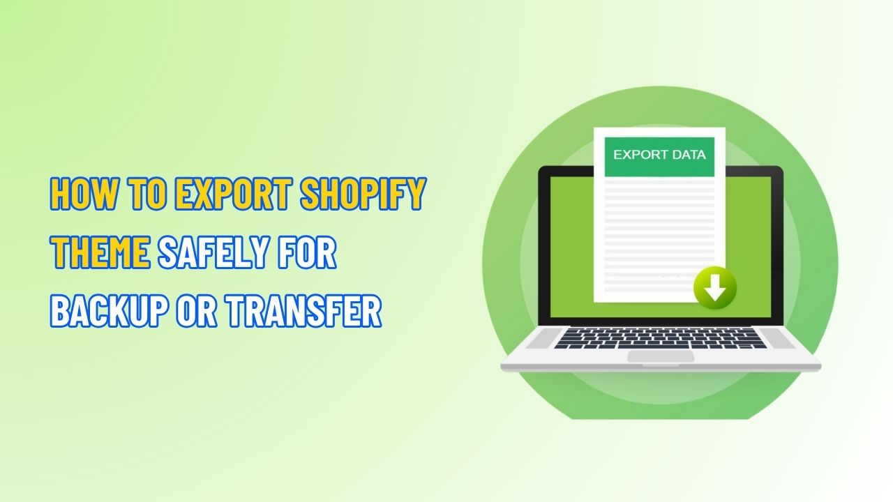 How to Export Shopify Theme Safely for Backup or Transfer