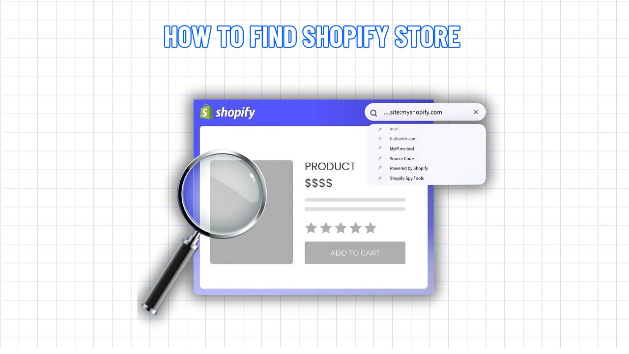 How to Find Shopify Store: 9 Effective Methods for Beginners