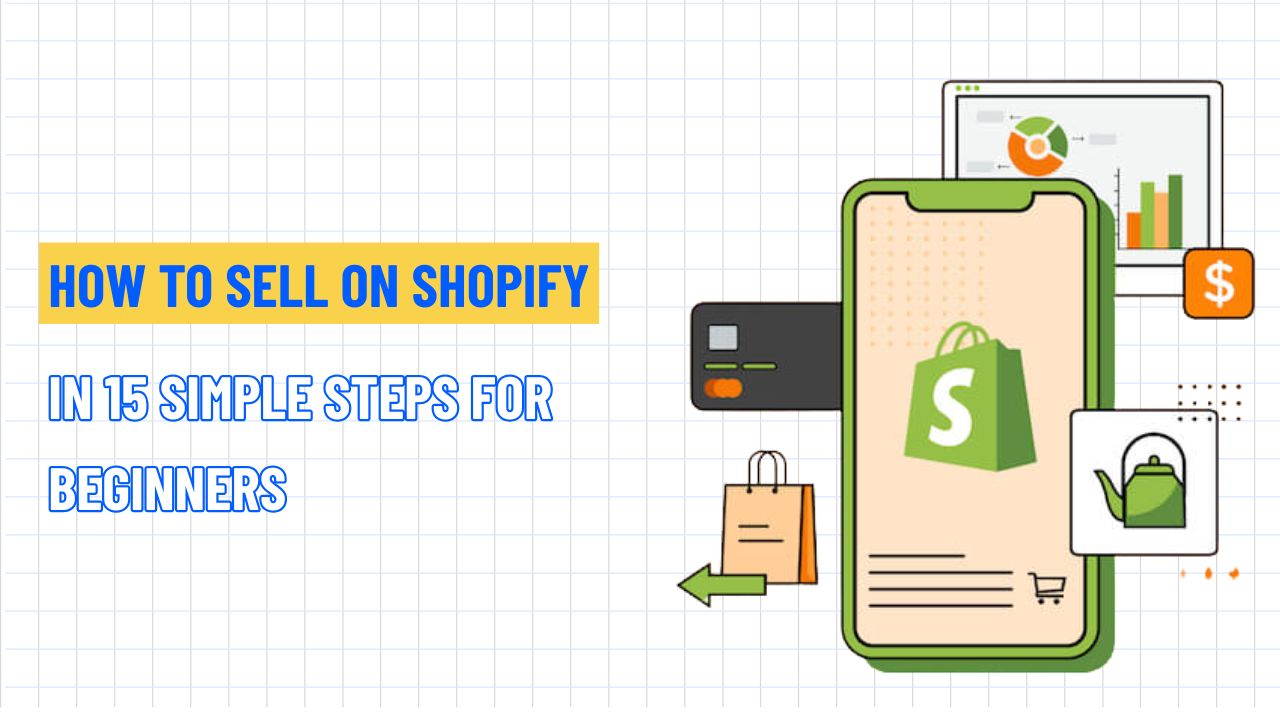 How To Sell On Shopify in 14 Simple Steps