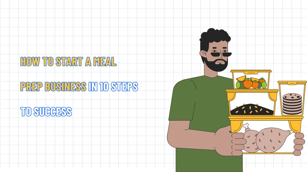 How to Start a Meal Prep Business in 10 Steps to Success