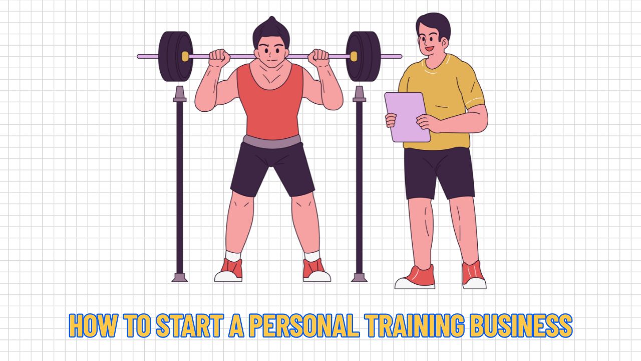 How to Start a Personal Training Business: A Step-by-Step Guide