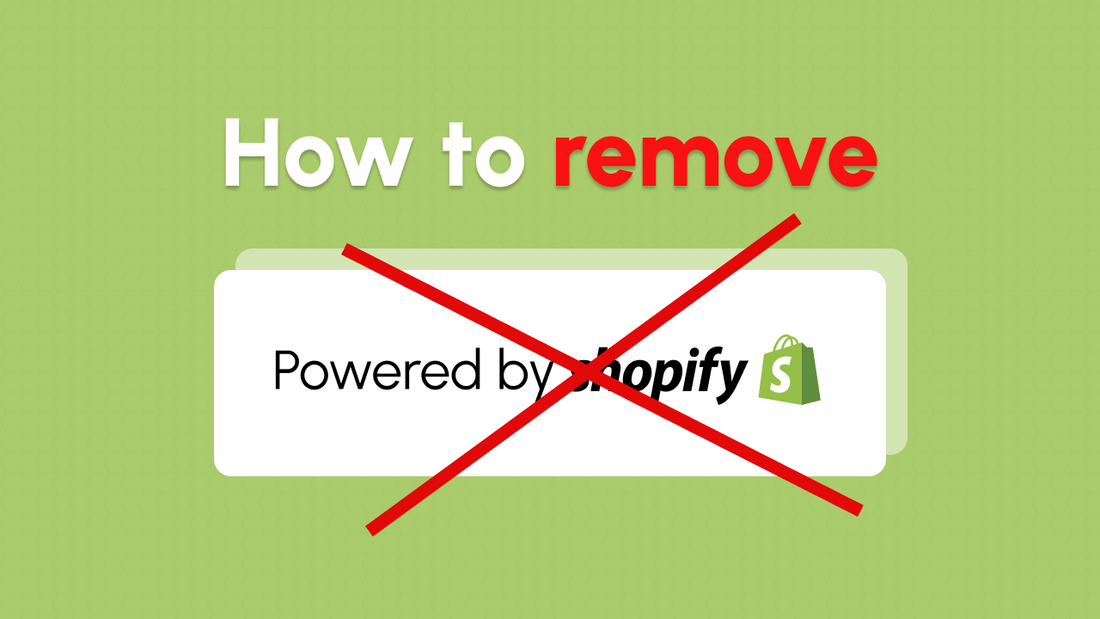 How To Remove Powered By Shopify in 2 Minutes (And What To Replace It)