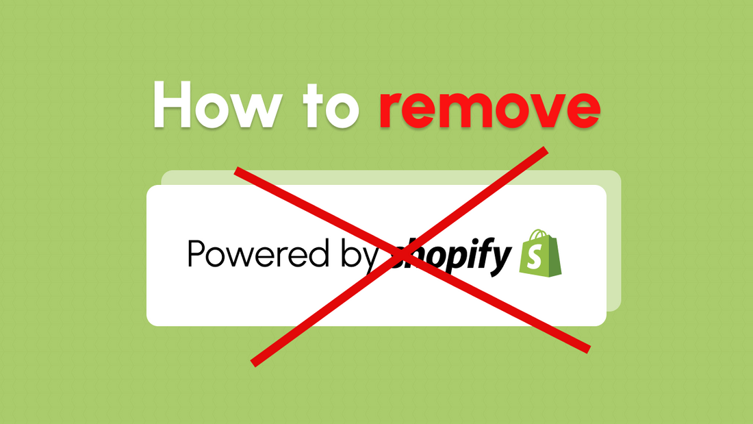 How to Remove “Powered by Shopify” in 2 Minutes: Simple Steps