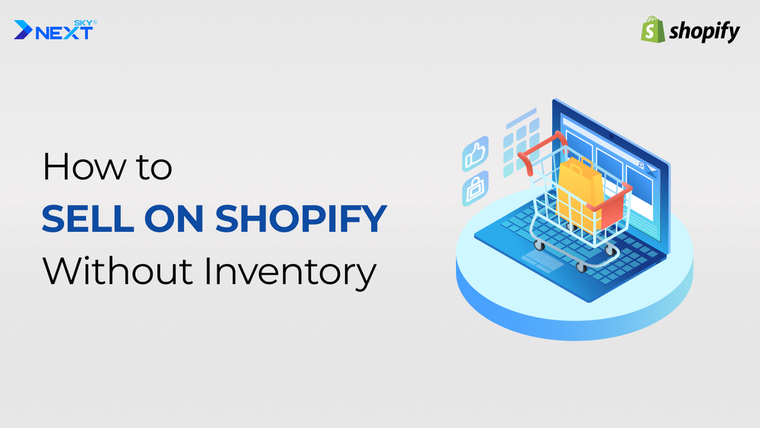 How to Sell on Shopify Without Inventory: Best Methods