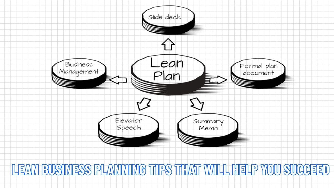 Lean Business Planning Tips That Will Help You Succeed